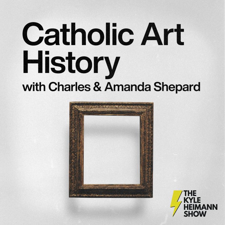 Catholic Art History - With Charles and Amanda Shepard - The Kyle Heimann Show