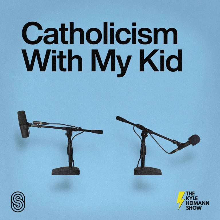 Catholicism With My Kid – The Kyle Heimann Show