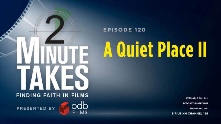 Two Minute Takes Episode 120: A Quiet Place II