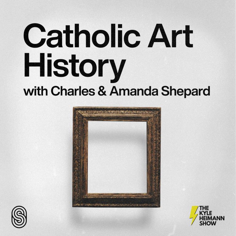 Catholic Art History – With Charles and Amanda Shepard – The Kyle Heimann Show