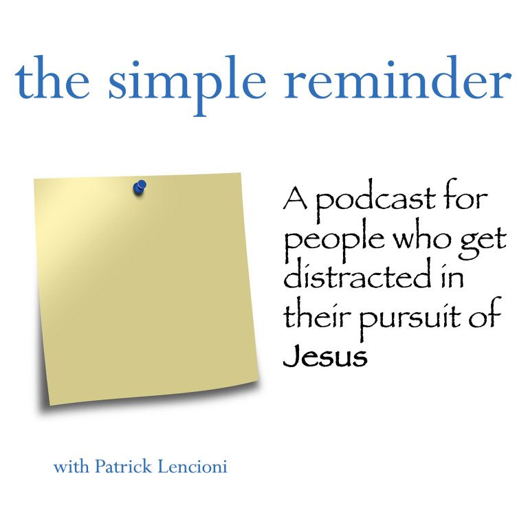 The Simple Reminder with Pat Lencioni
