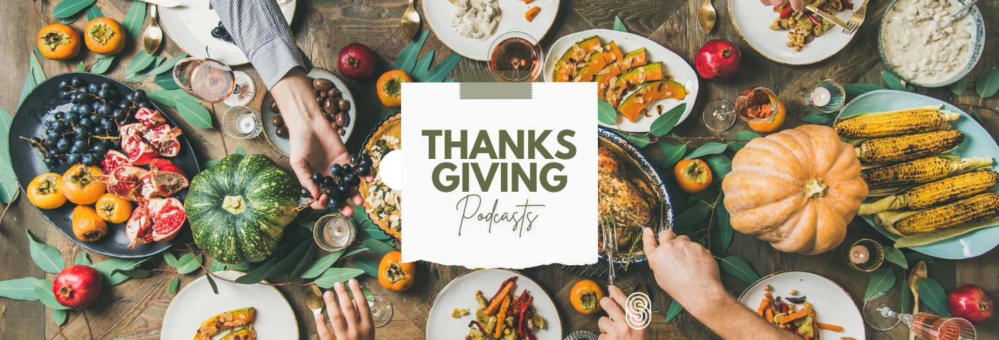 Thanksgiving Podcasts - Spoke Street